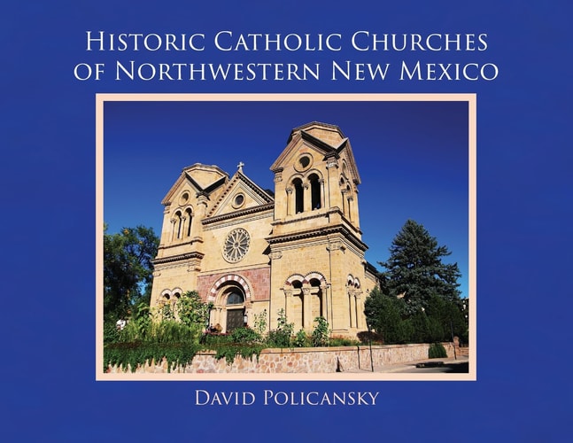 Historic Catholic Churches of Northwestern New Mexico — David Policansky