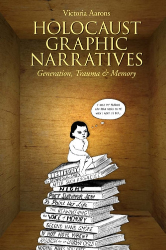 Holocaust Graphic Narratives — Victoria Aarons