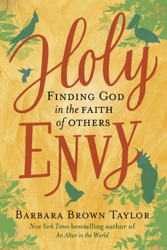 Holy Envy Finding God in the faith of others — Barbara Brown Taylor