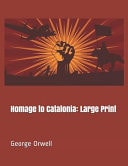 Homage to Catalonia Large Print — George Orwell