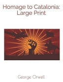 Homage to Catalonia Large Print — George Orwell