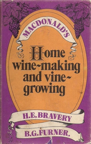 Home Wine-making and Vine-growing — H. E. Bravery