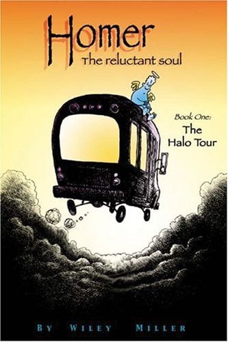 Homer, the Reluctant Soul: The Halo Tours — Miller, Wiley