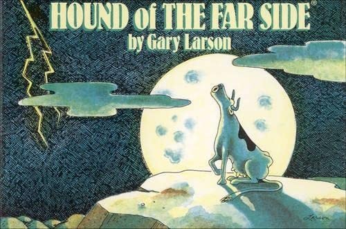 Hound of The Far Side — Gary Larson