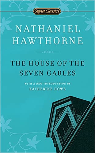 House of Seven Gables — Nathanial Hawthorne
