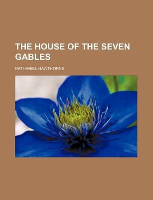 House of the Seven Gables — Hawthorne, Nathanial