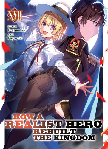 How a Realist Hero Rebuilt the Kingdom (Light Novel) Vol. 17 — Dojyomaru
