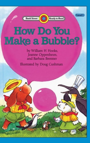How Do You Make a Bubble? Level 1 — William H. Hooks