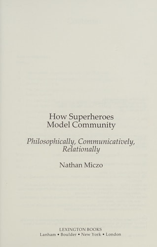 How Superheroes Model Community Philosophically, Communicatively, Relationally — Nathan Miczo