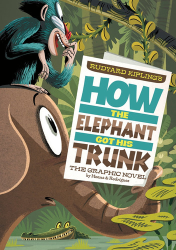How the Elephant Got His Trunk: The Graphic Novel — Blake A. Hoena