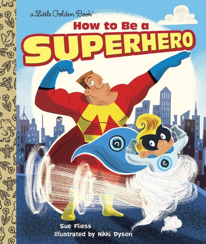 How to Be a Superhero — Sue Fliess