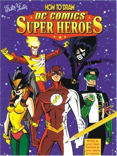 How to Draw DC Comics Super Heroes — DC Comics, Inc.