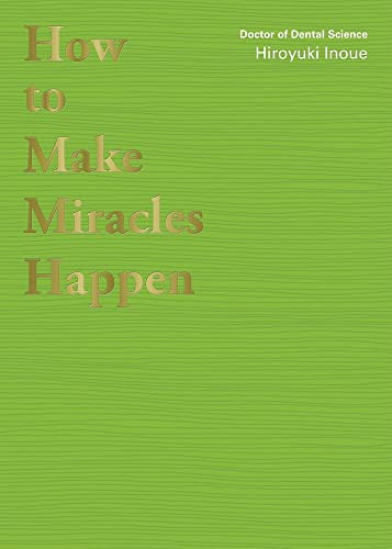 How to Make Miracles Happen — Hiroyuki Inoue