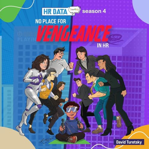 HR Data Doodles Season 4 – No Place for Vengeance in HR — David Turetsky