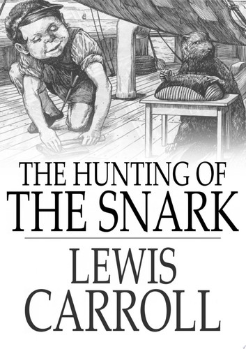 Hunting of the Snark An Agony in Eight Fits — Lewis Carroll