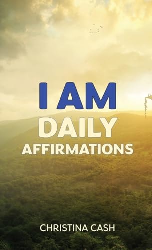 I AM Daily Affirmations — Christina Cash
