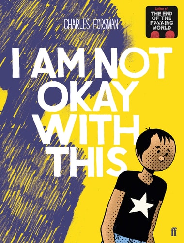 I Am Not Okay with This — Charles Forsman