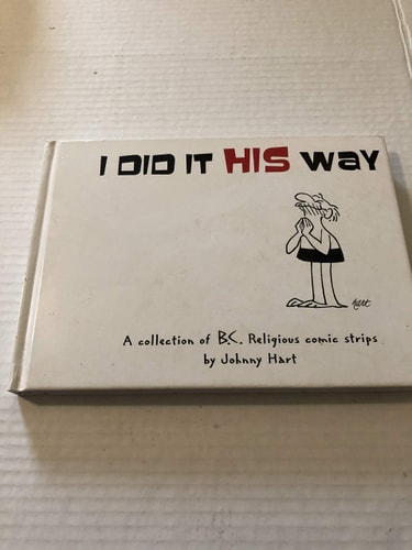 I Did it His Way A Collection of B.C. Religious Comic Strips — Johnny Hart