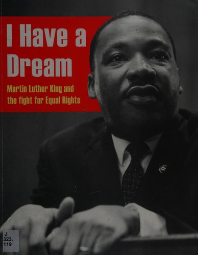 I Have a Dream Martin Luther King and the Fight for Equal Rights — Anita Ganeri