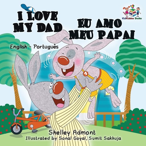 I Love My Dad (English Portuguese Bilingual Book for Kids – Brazilian) — Shelley Admont