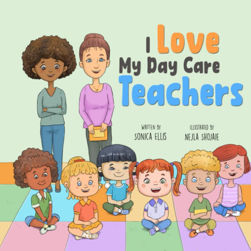 I Love My Day Care Teachers — Sonica Ellis