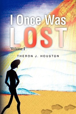 I Once Was Lost — Theron J. Houston