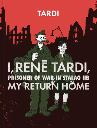I, René Tardi, Prisoner of War in Stalag IIB — Rene Tardi