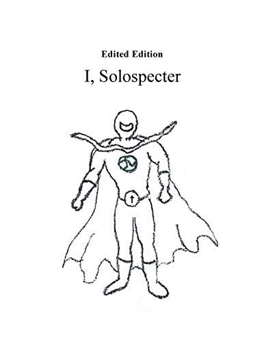 I, Solospecter Edited Edition — solospaceman