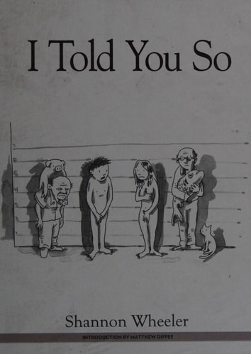 I Told You So — Shannon Wheeler