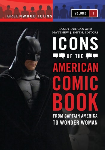Icons of the American Comic Book [2 volumes] From Captain America to Wonder Woman — Randy Duncan