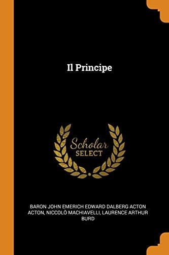 Il Principe — Baron John Emerich Edward Dalberg Acton