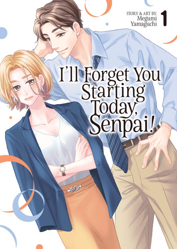 I’ll Forget You Starting Today, Senpai! Vol. 1 — Megumi Yamaguchi