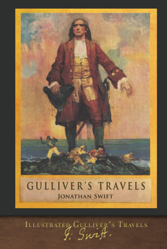 Illustrated Gulliver’s Travels With 100 Rhead Illustrations — Jonathan Swift