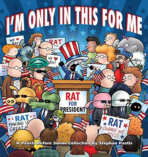 I’m Only in This for Me A Pearls Before Swine Collection — Stephan Pastis