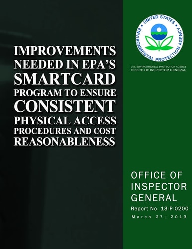 Improvements Needed in EPA’s Smartcard Program to Ensure Consistent Physical Access Procedures and Cost Reasonableness — U. S. ENVIRONMENTAL PROTECTION. AGENCY