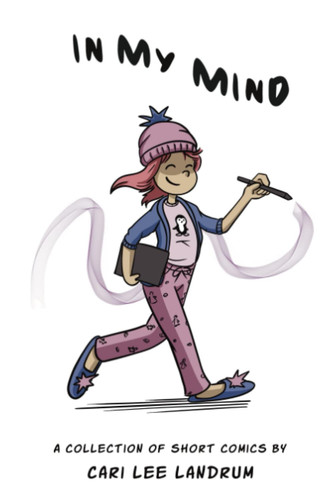 In My Mind A Collection of Short Comics — Cari Lee Landrum