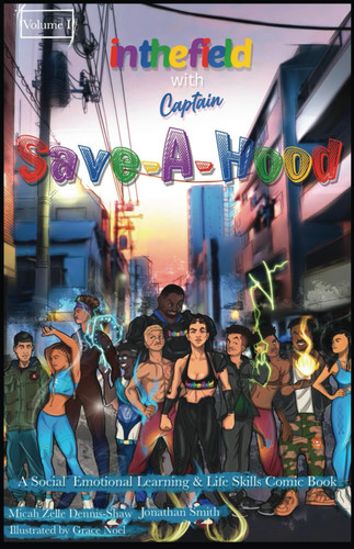 In the Field with Captain Save-A-Hood — Micah Dennis-Shaw