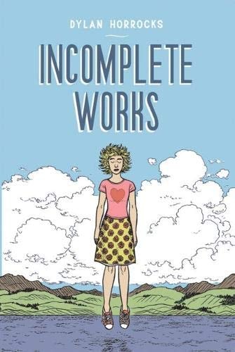 Incomplete Works — Dylan Horrocks
