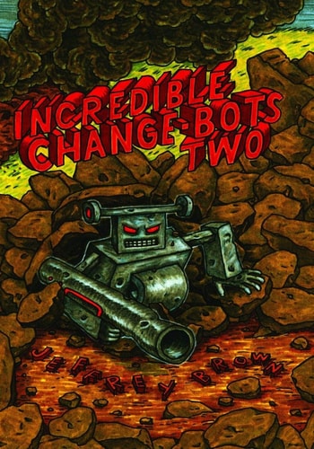 Incredible Change-Bots Two — Jeffrey Brown