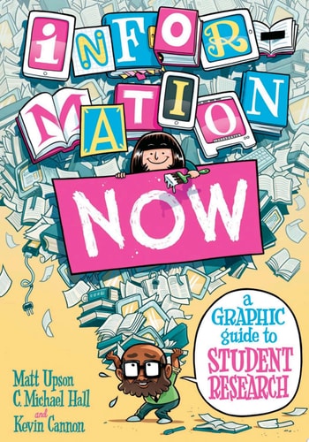 Information Now A Graphic Guide to Student Research — Matt Upson
