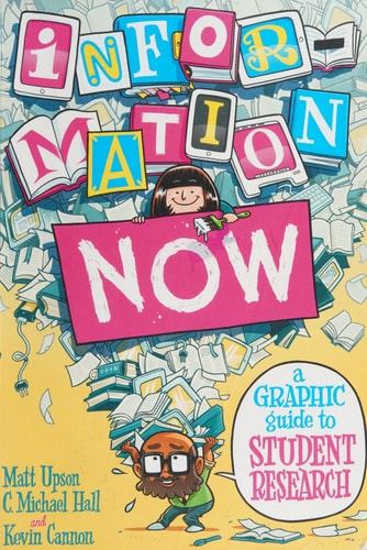 Information Now A Graphic Guide to Student Research — Matt Upson