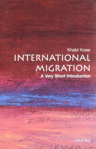 International Migration A Very Short Introduction — Khalid Koser