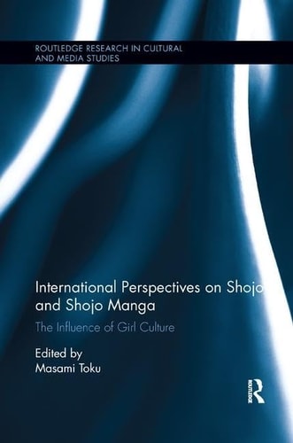 International Perspectives on Shojo and Shojo Manga The Influence of Girl Culture — Masami Toku