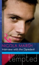 Interview With The Daredevil (Mills & Boon Modern Heat) — Nicola Marsh