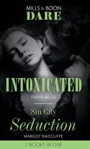 Intoxicated / Sin City Seduction: Intoxicated (Tropical Heat) / Sin City Seduction (Mills & Boon Dare) — Taryn Belle