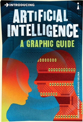 Introducing Artificial Intelligence A Graphic Guide — Henry Brighton
