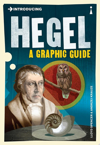 Introducing Hegel A Graphic Guide — Lloyd Spencer