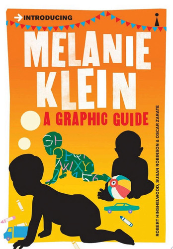 Introducing Melanie Klein A Graphic Guide — R. D. Hinshelwood