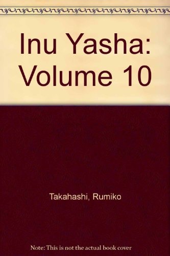 Inu Yasha Volume 10 — Rumiko Takahashi
