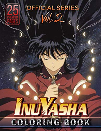 Inuyasha Coloring Book Vol2 Funny Coloring Book with 25 Images for Kids of All Ages with Your Favorite InuYasha Characters — B. B. T. Book